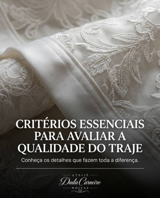 Critérios essenciais para avaliar a qualidade do traje