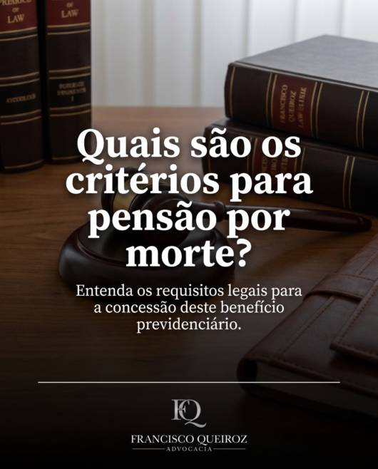 Quais são os critérios para pensão por morte?