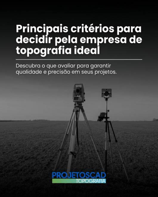 Principais critérios para decidir pela empresa de topografia ideal