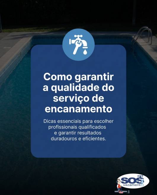 Como garantir a qualidade do serviço de encanamento