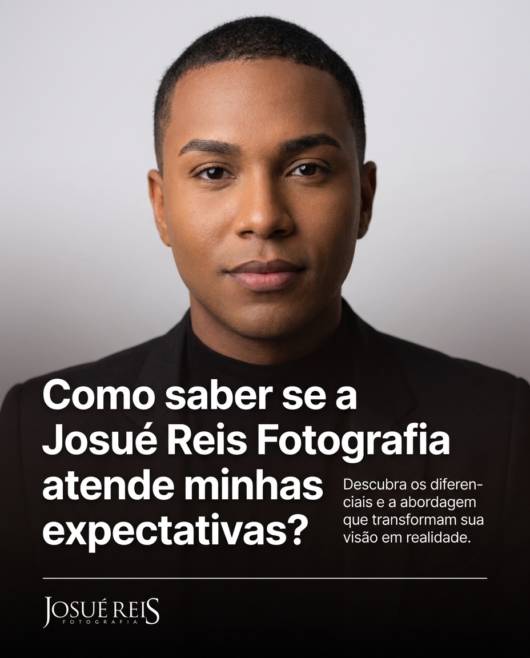 Como saber se a Josué Reis Fotografia atende minhas expectativas?