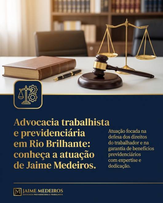 Advocacia trabalhista e previdenciária em Rio Brilhante: conheça a atuação de Jaime Medeiros