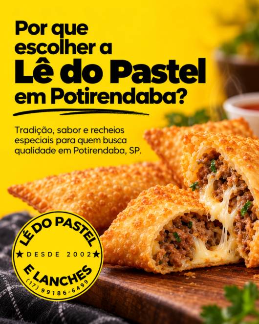 Por que escolher a Lê do Pastel em Potirendaba?