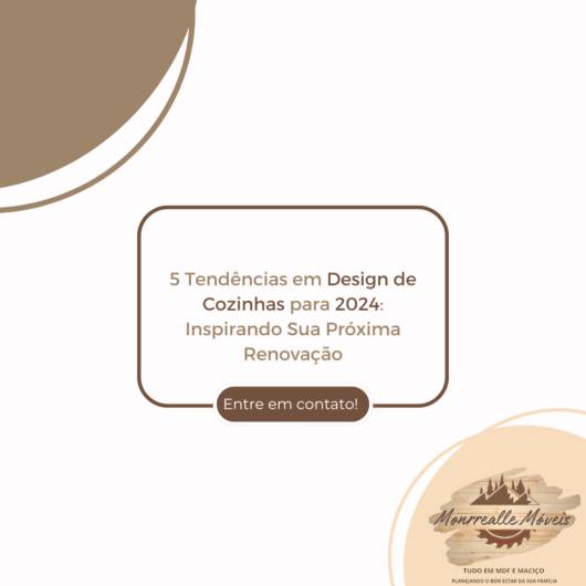 5 Tendências em Design de Cozinhas para 2024: Inspirando Sua Próxima Renovação