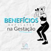 BENEFÍCIOS DO PILATES NA GESTAÇÃO