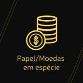 Papel/Moedas em espécie