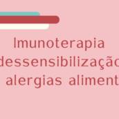 Imunoterapia (dessensibilização) para Alergias Alimentares