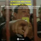 A policia não pode te impedir de filmar. 