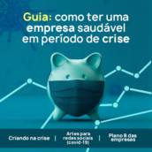 Guia: como ter uma empresa saudável em período de crise 