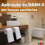 Aplicação de DASH-3 em louças sanitárias