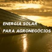 Energia solar para agronegócio​