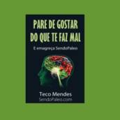 Ebook: Pare de Gostar do que te faz mal- emagreça SendoPaleo