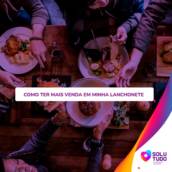 Como ter mais vendas no segmento de Lanchonete