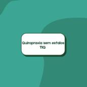 QUIROPRAXIA SEM ESTALOS TIQ