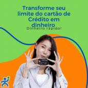 Transforme seu limite disponível em dinheiro!