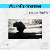 Microfisioterapia e a sua História!