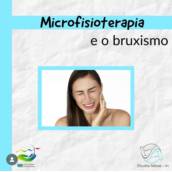 Microfisioterapia e o Bruxismo