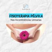 Fisioterapia Pélvica Nas incontinências Urinarias