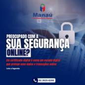  Certificação Digital - Segurança e Validade Legal para suas Operações Online - Manaus