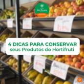 4 Dicas do Horti Fruti Sítio Palmital para conservar seus Produtos 