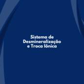 Sistema de Desmineralização e Troca Iônica – Máxima Eficiência em Tratamento de Água