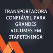 Transportadora confiável para grandes volumes em Itapetininga