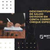 Desconstituição de Saldo Devedor em Conta Corrente - Cheque Especial