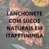 Lanchonete com sucos naturais em Itapetininga