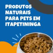 produtos naturais para pets em Itapetininga