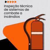 Inspeção técnica de sistemas de combate a incêndios