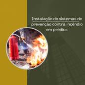 Instalação de sistemas de prevenção contra incêndio em prédios em Itapetininga, Sorocaba e Região