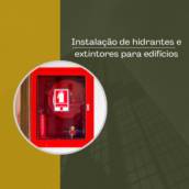 Instalação de hidrantes e extintores para edifícios em Itapetininga, Sorocaba e Região