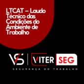 LTCAT – Laudo Técnico das Condições do Ambiente de Trabalho