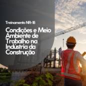 Treinamento Condições e Meio Ambiente de Trabalho na Indústria da Construção - NR 18 em Ribeirão Preto