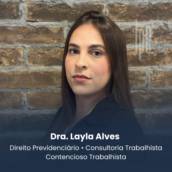 Advogada Especialista em Direito Previdenciário, Consultoria Trabalhista, Contencioso e Trabalhista - Dra. Layla Alves