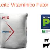 Leite Vitamínico Fator P – Núcleo para Bovinos Leiteiros