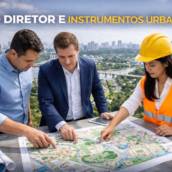 Plano Diretor e Instrumentos Urbanísticos