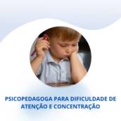 Psicopedagoga para Dificuldade de Atenção e Concentração em Itapetininga