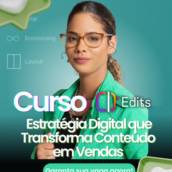 EDITS NA PRÁTICA – Do Zero ao Vídeo Viral no Instagram