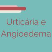 Urticária e Angioedema