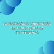 Localização de Obstrução em Tubulações em itapetininga