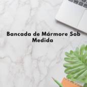 Bancada de Mármore Sob Medida em Itapetininga 
