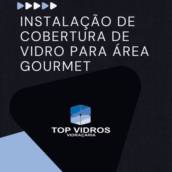 Instalação de Cobertura de Vidro para Área Gourmet em Itapetininga