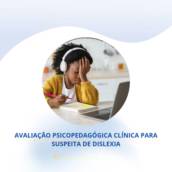 Avaliação Psicopedagógica Clínica para Suspeita de Dislexia em Itapetininga