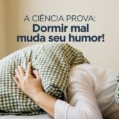 A ciência prova: dormir mal muda seu humor!