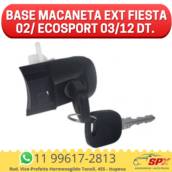 BASE MACANETA EXT FIESTA 02/ ECOSPORT 03/12 DT. 