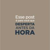 Para você que desperta antes da hora