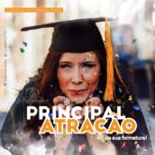 A principal atração da sua formatura