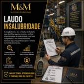Laudo de Insalubridade – Avaliação das Condições e Agentes Insalubres no Ambiente de Trabalho em Itatinga - S em Itatinga, SP por M&M Medicina Ocupacional