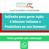*Gratuito* Reflexão para gerar Ação: 5 minutos valiosos e produtivos
